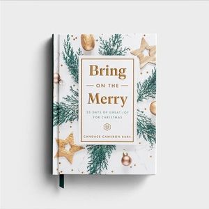 Candace Cameron Bure Bring On The Merry: 25 Days of Great Joy for Christ…